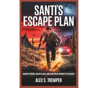 Santi’s Escape Plan: Hostage Tension, Violent Flight, and a Relentless Pursuit in the Desert