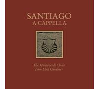 Santiago A Cappella (Gardiner, Monteverdi Choir)
