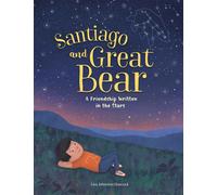 Santiago and Great Bear : A Friendship Written in the Stars