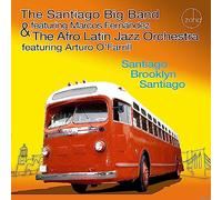 Santiago Big Band & The Afro Latin Jazz Orchestra - Santiago Brooklyn Santiago