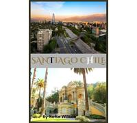 Santiago Chile Travel Guide 2026