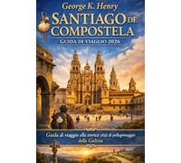 SANTIAGO DE COMPOSTELA GUIDA DI VIAGGIO 2026