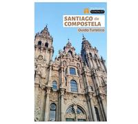 Santiago de Compostela Guida Turistica: Scopri le principali attrazioni, la cucina galiziana, i tesori nascosti, i tour a piedi e le gite di un giorno lungo il Cammino