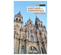 Santiago de Compostela Guida Turistica: Scopri le principali attrazioni, la cucina galiziana, i tesori nascosti, i tour a piedi e le gite di un giorno lungo il Cammino