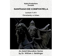 Santiago de Compostela: Lecture 1 of 4. Christianity vs Islam.