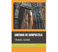 SANTIAGO DE COMPOSTELA: TRAVEL GUIDE: 5 (CITIES OF SPAIN.)