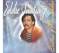 Santiago, Eddie - Exitos Y Recuerdos