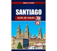 Santiago Guía De Viajes 2026: Descubre la capital de Chile con los mejores itinerarios, consejos locales, gastronomía, cultura, excursiones de un día y joyas ocultas para los visitantes.