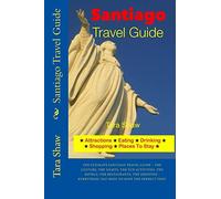 Santiago Travel Guide - Attractions, Eating, Drinking, Shopping & Places