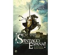 ¡Santiago y cierra España! : el nacimiento de una nación