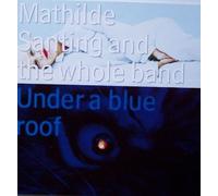 Santing,Mathilde - Under a Blue Roof