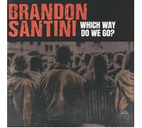BRANDON SANTINI - WHICH WAY DO WE GO? (STANDARD BLACK VINYL VERSION) [VINYL]
