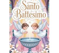 Santo Battesimo: Libro ricordo del Battesimo per una bambina Formato grande 8.25X11in - un dono prezioso per tutta la vita