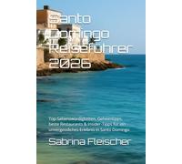 Santo Domingo Reiseführer 2026: Top-Sehenswürdigkeiten, Geheimtipps, beste Restaurants & Insider-Tipps für ein unvergessliches Erlebnis in Santo Domingo
