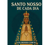 Santo nosso de cada dia: Colorindo com fé