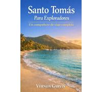 Santo Tomás Para Exploradores: Un compañero de viaje completo (Spanish Edition)
