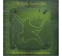 Santolla, Ralph - Shaolin Monks In The Temple Of Metal