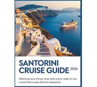 Santorini Cruise Guide 2026: Maximize Your 8-Hour Stop with Scenic Walks to Oia, Crowd-Free Routes & Local Tips (The Cruise Traveler’s Playbook™)