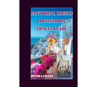 SANTORINI GREECE FOR TWO (HONEYMOON TRAVEL GUIDE): A Complete Couple’s Guide for a Romantic Getaway (BEST HONEYMOON LOCATIONS FOR LOVERS (PREMIUM GUIDES))