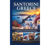 SANTORINI GREECE PLACES & FESTIVALS AROUND THE WORLD: A Destination Every Traveler Should Experience and Why Millions Dream of Visiting This Stunning ... Paradise (people and places around the world)
