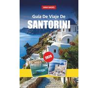 SANTORINI GUÍA DE VIAJE 2026: Escapadas románticas, aventuras en la isla, playas impresionantes y experiencias inolvidables