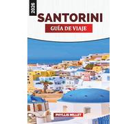 SANTORINI GUÍA DE VIAJE 2026: Explora Fira y Oia, las playas de arena negra, la gastronomía local, las rutas de ferry y las excursiones de un día a la isla