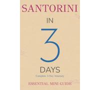 SANTORINI IN 3 DAYS: Essential Mini Guide