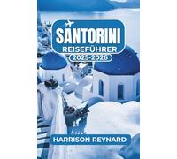 Santorini Reiseführer 2025-2026: Entdecken Sie die wichtigsten Sehenswürdigkeiten, lokale Erlebnisse und Expertentipps für einen unvergesslichen Urlaub