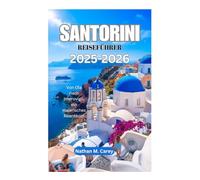 SANTORINI REISEFÜHRER 2025-2026: Von Oia nach Imerovigli, ein malerisches Abenteuer