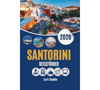 SANTORINI REISEFÜHRER 2026: Den Ort jenseits der Aussicht verstehen