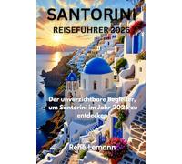 SANTORINI REISEFÜHRER 2026: Der unverzichtbare Begleiter, um Santorini im Jahr 2026 zu entdecken