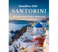 Santorini Reiseführer 2026: Eine Reise durch Kultur, Küsten und zeitlose Schönheit