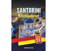 SANTORINI REISEFÜHRER 2026: Entdecken Sie Santorin: Blick auf die Caldera, Weinproben und das antike Akrotiri