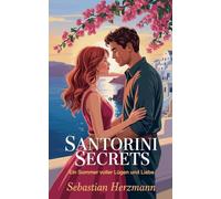 Santorini Secrets - Ein Sommer voller Lügen und Liebe