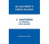 Santorini & Therasia with Anaphi: 1 (McGilchrist's Greek Islands)