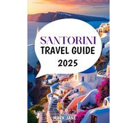 SANTORINI TRAVEL GUIDE 2025
