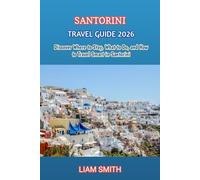 SANTORINI TRAVEL GUIDE 2026: Discover Where to Stay, What to Do, and How to Travel Smart in Santorini (Green Footprints: A Conscious Traveler’s Guide to Sustainable Adventures)