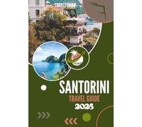 SANTORINI TRAVEL GUIDE 2026: Salt, Smoke, and Sunset-The Caldera’s Best-Kept Flavor and Beach Secrets