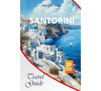 Santorini Travel Guide 2026: The Complete Essential Guide to Greece’s Volcanic Beauty, Itineraries, Cycladic Vibes, Beaches, Outdoor Activities, and Tips for Unforgettable Experiences