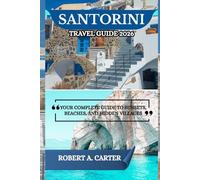SANTORINI TRAVEL GUIDE 2026: YOUR COMPLETE GUIDE TO SUNSETS, BEACHES, AND HIDDEN VILLAGES