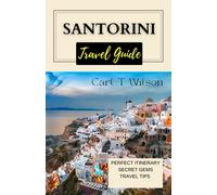 Santorini Travel Guide: Exploring The Enchanting Charms, Sun-kissed Beaches, Breathtaking Views, and Timeless Aegean Beauty! 2023 - 2024