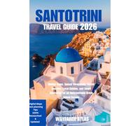 SANTORINI TRAVEL GUIDE: Hidden Gems, Sunset Viewpoints, Secret Beaches, Local Cuisine, and Smart Itineraries for an Unforgettable Greek Island Escape