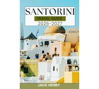 SANTORINI TRAVEL GUIDE: Local secret and essential tips to explore Greece like a local
