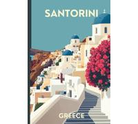Santorini Travel Journal: A lined 6x9 notebook to write about your adventures in Greece