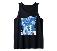 Santorini Travel Take The Trip Buy The Ticket Tank Top