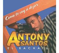 Santos, Antony - Como Te Voy A Dejar