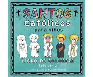 Santos Católicos Para Niños Libro de Colorear Volumen 2: Catholic Kids Saints Coloring Book in Spanish