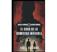 Santos & Márquez División Criminal El caso de la homicida invisible (El legado oculto)