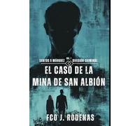 Santos & Márquez División Criminal El caso de la mina de San Albión (El legado oculto)