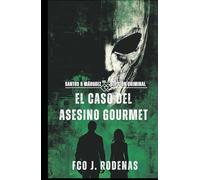Santos & Márquez División Criminal El caso del asesino gourmet (El legado oculto)